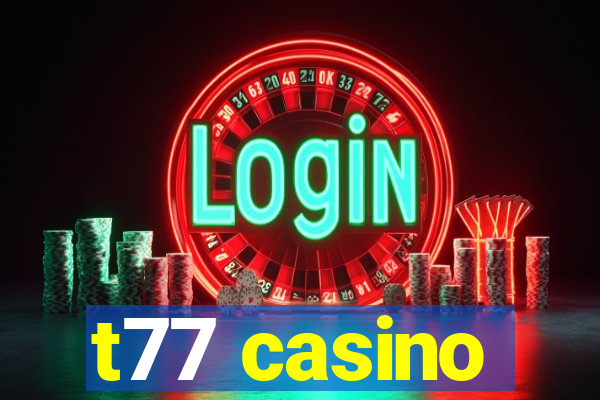 t77 casino